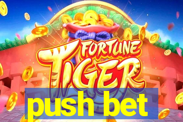 push bet